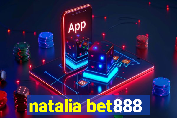 natalia bet888